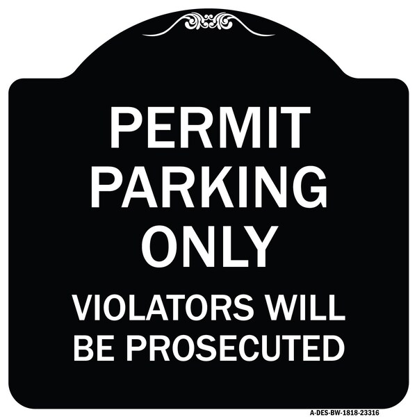 Permit Parking Violators Will Prosecuted Heavy-Gauge Aluminum Sign, 18" x 18", BW-1818-23316